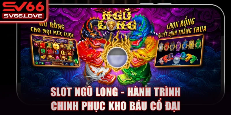 Slot Ngự Long Kiếm - Hành Trình Chinh Phục Kho Báu Cổ Đại 1 Slot Ngự Long Kiếm